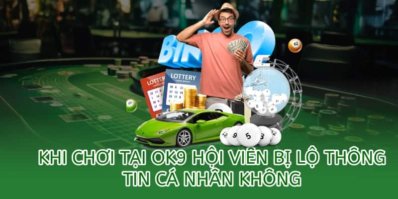 Chính Sách Bảo Mật Uy Tín Và An Toàn Tại OK9 3 khi chơi tại ok9 thông tin khách hàng có bị lộ không?