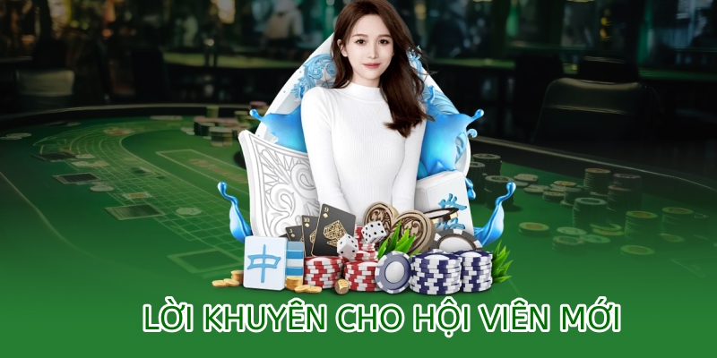 Chơi Có Trách Nhiệm - Cá Cược Lành Mạnh Và An Toàn 3 lời khuyên cho hội viên mới